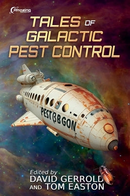 Tales of Galactic Pest Control by Gerrold, David