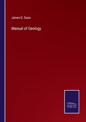 Manual of Geology by Dana, James D.