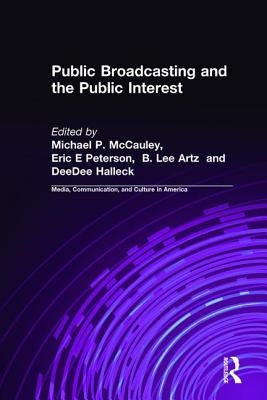 Public Broadcasting and the Public Interest by McCauley, Michael P.