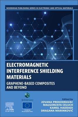 Electromagnetic Interference Shielding Materials: Graphene-Based Composites and Beyond by Prekodravac, Jovana
