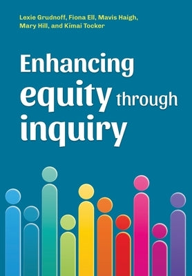 Enhancing equity through inquiry by Grudnoff, Lexie