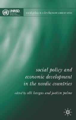 Social Policy and Economic Development in the Nordic Countries by Kangas, O.