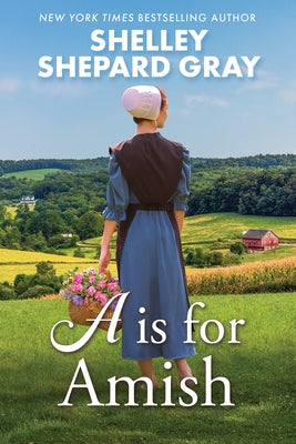 A is for Amish by Gray, Shelley Shepard