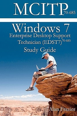 Windows 7 Enterprise Desktop Support Technician (EDST7) 70-685 Study Guide by Odom, Sean