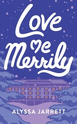 Love Me Merrily by Jarrett, Alyssa