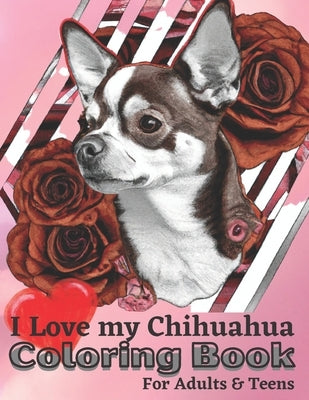 I Love My Chihuahua: I Love My Dog Series by Lee, Jeri