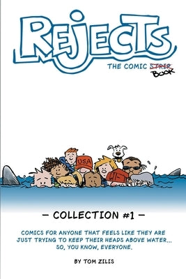 Rejects The Comic Strip: Collection 1 by Zilis, Tom