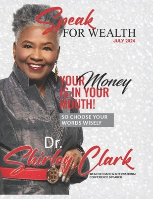Speak For Wealth Magazine by Clark, Shirley K.