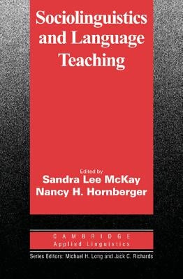 Sociolinguistics and Language Teaching by McKay, Sandra L.