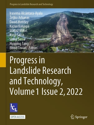 Progress in Landslide Research and Technology, Volume 1 Issue 2, 2022 by Alcántara-Ayala, Irasema