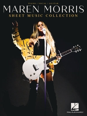 Maren Morris - Sheet Music Collection: Piano/Vocal/Guitar Arraangements of 15 Songs by Morris, Maren