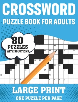 Crossword Puzzle Book For Adults: 80 Large Print Brain Relaxing Quick Daily Crossword Puzzles Book For Adults Seniors For Making A Puzzle Journey From by Publishing, Chadwick D. Charles