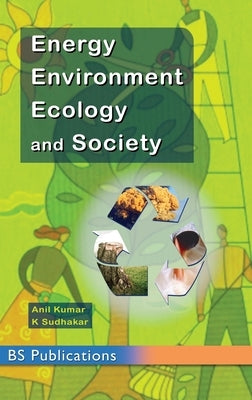 Energy, Environment, Ecology and Society by Kumar, Anil