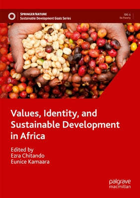 Values, Identity, and Sustainable Development in Africa by Chitando, Ezra