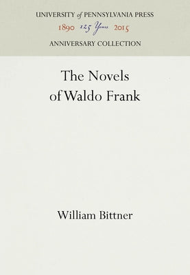 The Novels of Waldo Frank by Bittner, William