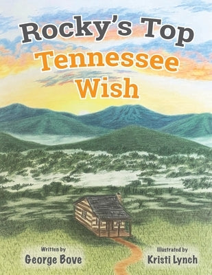 Rocky's Top Tennessee Wish by Bove, George