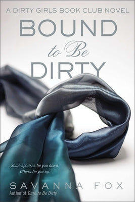 Bound to be Dirty by Fox, Savanna