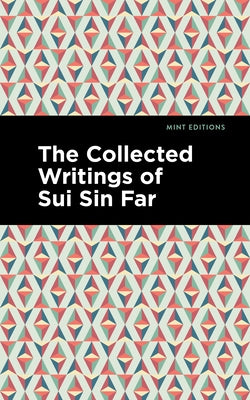 The Collected Writings of Sui Sin Far by Far, Sui Sin