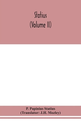 Statius (Volume Ii) by P Papinius Statius
