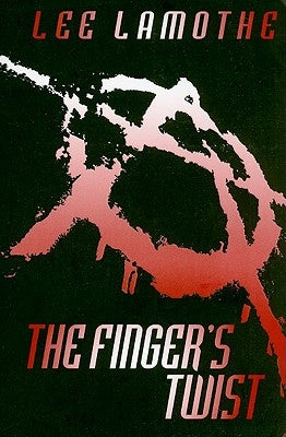 The Finger's Twist by Lamothe, Lee