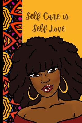 Self Care Is Self Love Journal by Miller, Treva