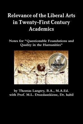 Relevance of the Liberal Arts in Twenty-First Century Academics by Langtry, Thomas