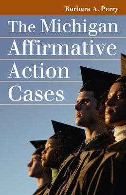 Michigan Affirmative Action Cases by Perry, Barbara A.