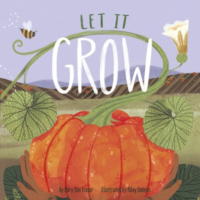 Let It Grow by Fraser, Mary Ann