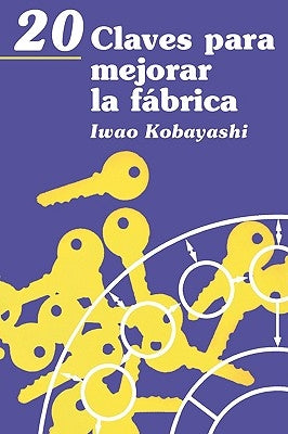 20 Claves Para Mejorar La Fábrica by Kobayashi, Iwao