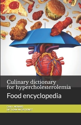 Culinary dictionary for hypercholesterolemia: Food encyclopedia by Menard, Cédric
