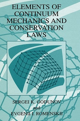 Elements of Continuum Mechanics and Conservation Laws by Godunov, S. K.