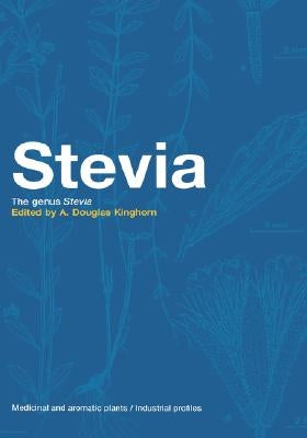 Stevia: The Genus Stevia by Kinghorn, A. Douglas