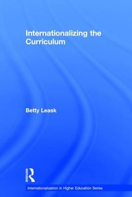 Internationalizing the Curriculum by Leask, Betty