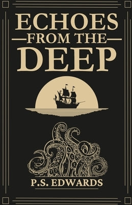 Echoes from the Deep by Edwards, P. S.