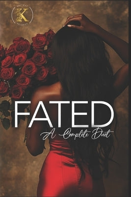 Fated: A Complete Duet by , Kaylyn