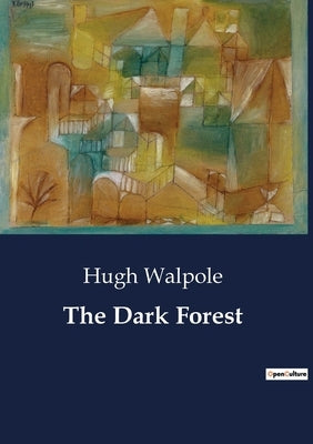 The Dark Forest by Walpole, Hugh