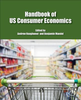 Handbook of Us Consumer Economics by Haughwout, Andrew
