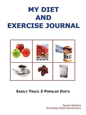 My Diet and Exercise Journal by McCallum, Pamela
