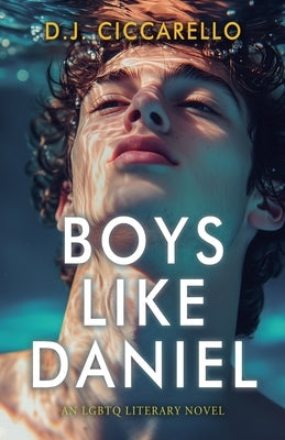 Boys Like Daniel by Ciccarello, D. J.