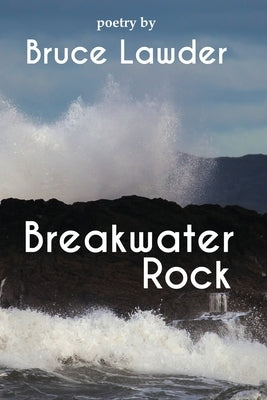 Breakwater Rock by Lawder, Bruce