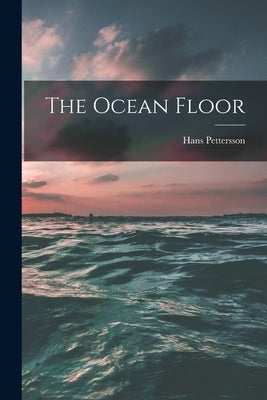 The Ocean Floor by Pettersson, Hans