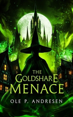 The Goldshare Menace by Andresen, Ole Peder