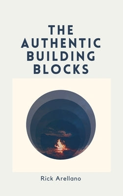 The authentic building blocks by Arellano, Rick