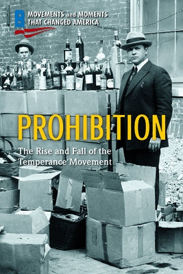 Prohibition: The Rise and Fall of the Temperance Movement by Worth, Richard