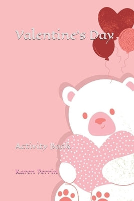 Valentine's Day: Activity Book by Perrin, Karen S.
