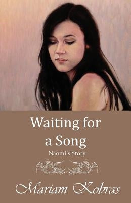 Waiting for a Song, Naomi's Story by Kobras, Mariam