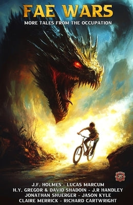 The Fae Wars: Tales from the Occupation Volume 2 by Holmes, J. F.