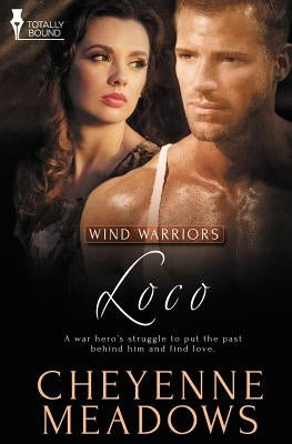 Wind Warriors: Loco by Meadows, Cheyenne