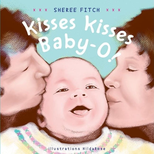 Kisses Kisses Baby-O! by Fitch, Sheree