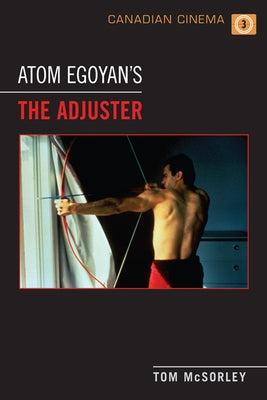 Atom Egoyan's 'The Adjuster' by McSorley, Tom
